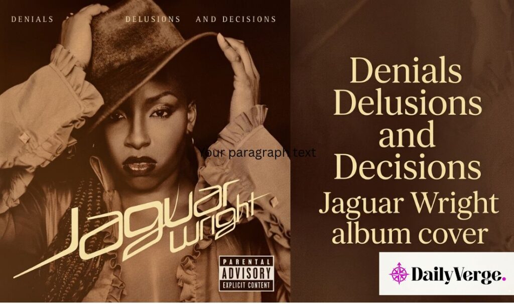 Denials Delusions and Decisions album by Jaguar Wright